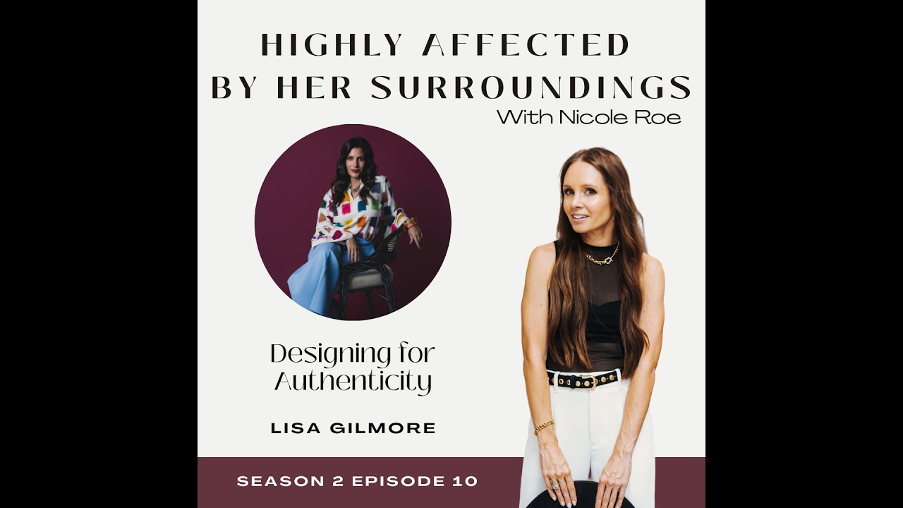 Designing for Authenticity with Lisa Gilmore