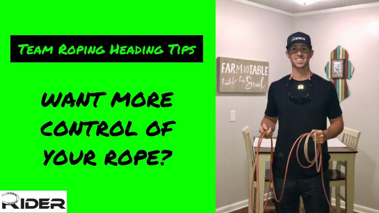 Team Roping Heading Tips | Want More Control of Your Rope?