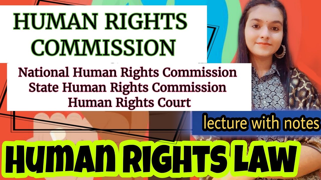 National Human Rights Commission and State Human Rights Commission lecture notes Lawvita