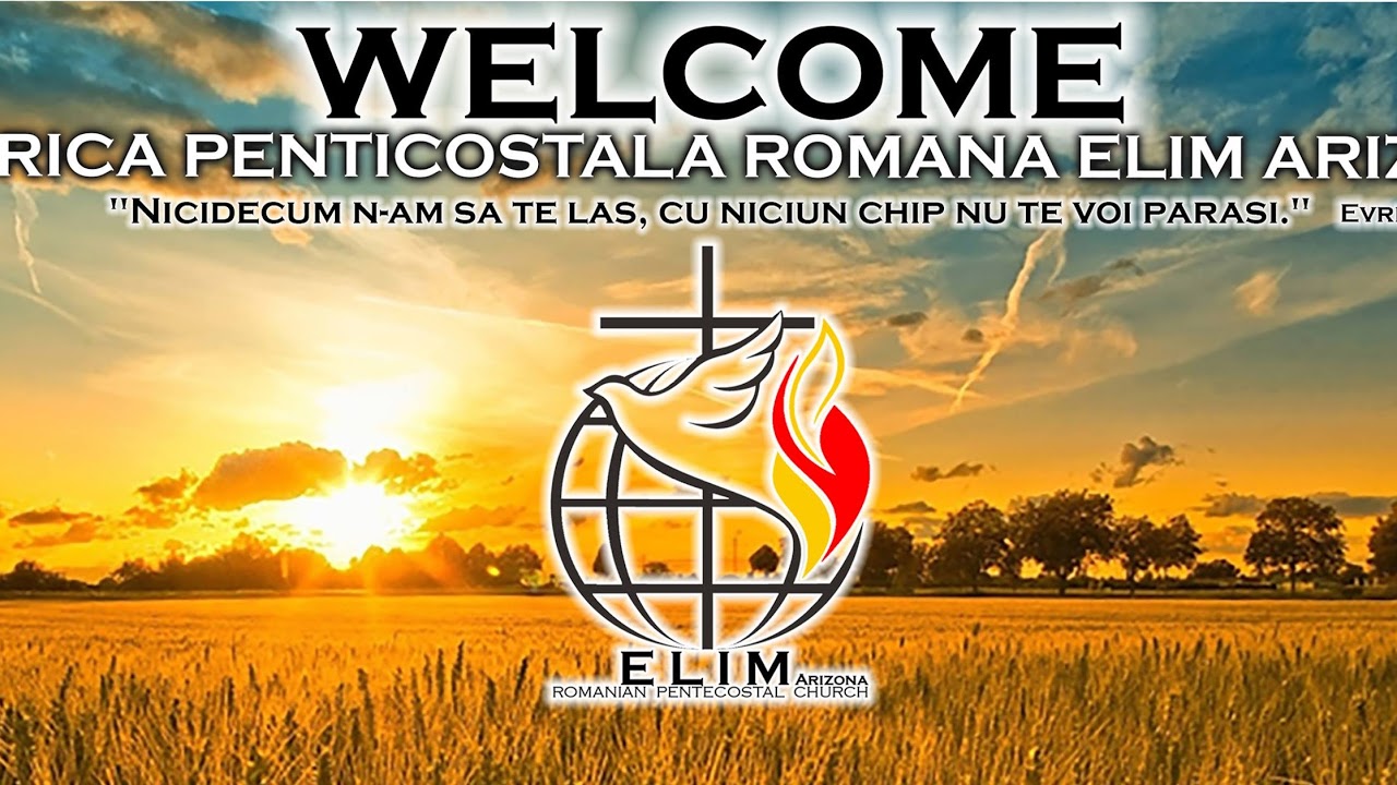 Elim Romanian Pentecostal Church Arizona Live Stream