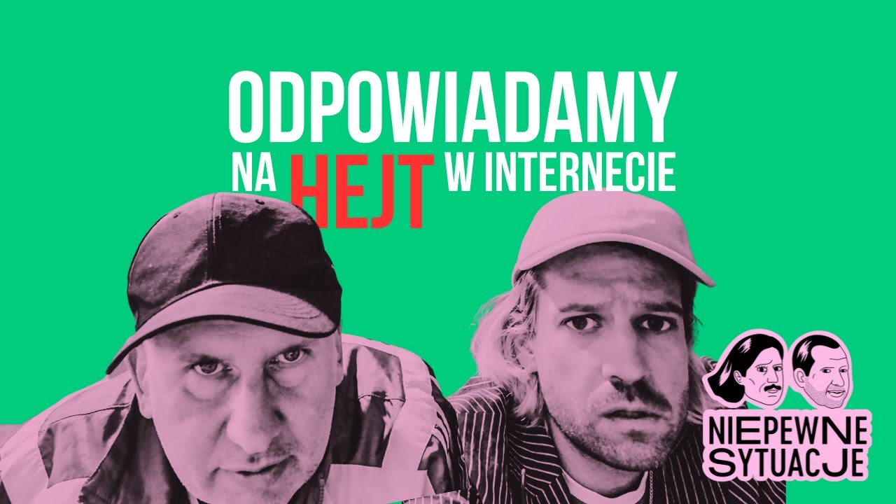Niepewne Sytuacje: Odpowiadamy na hejt
