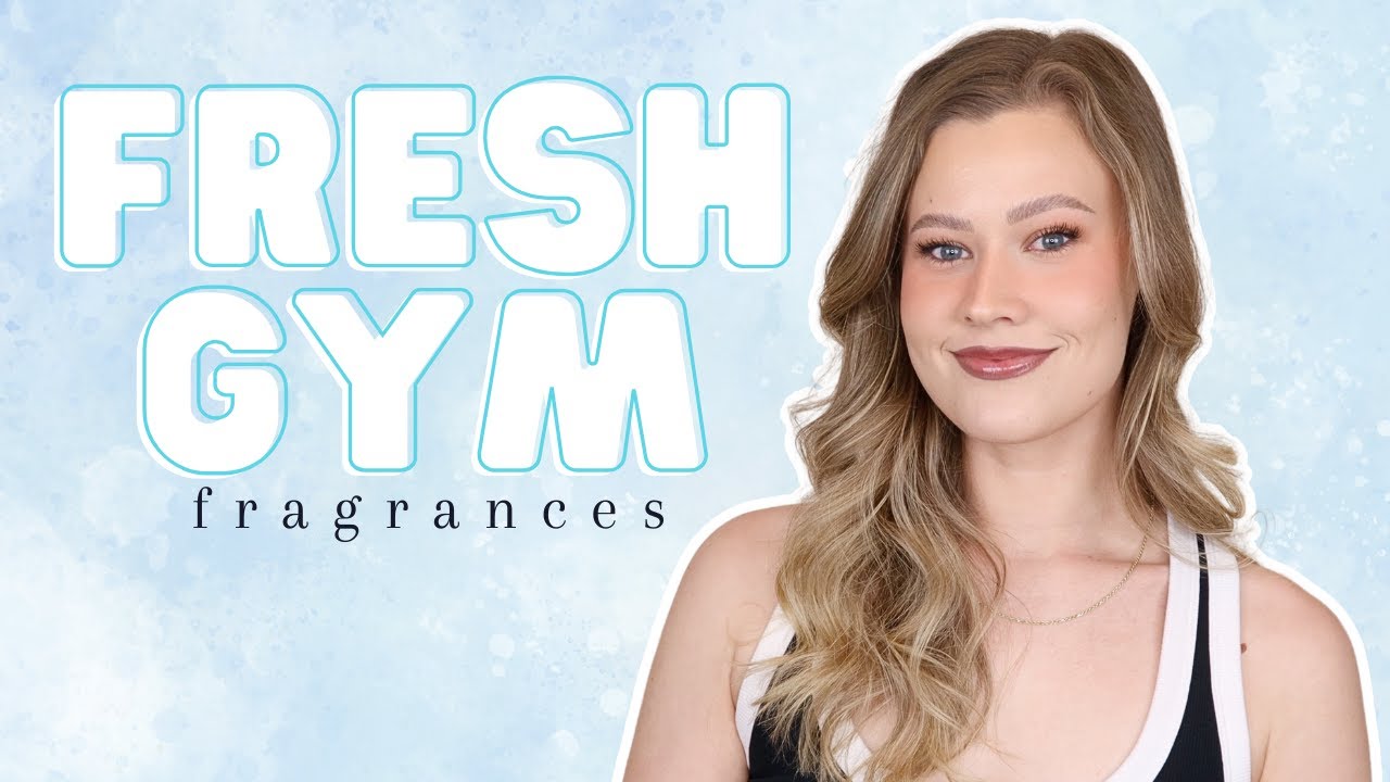 Fresh Gym Fragrances | Scents for Working Out