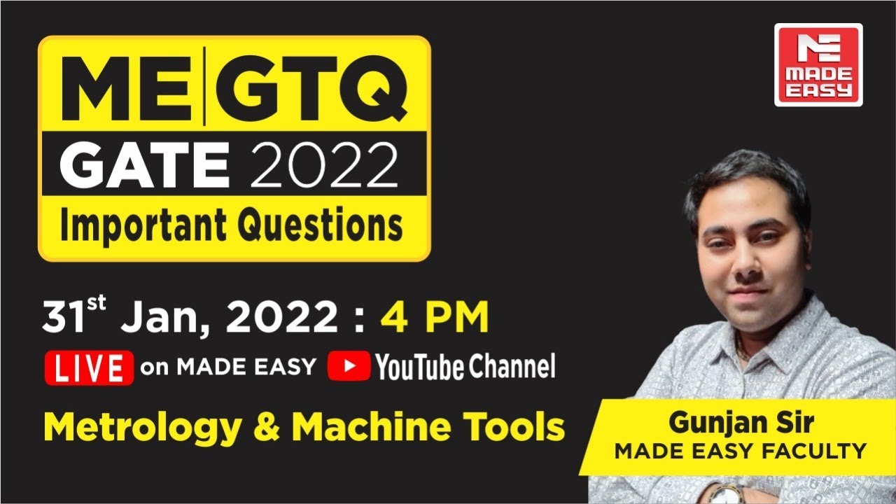 GATE Through Questions (GTQ)| GATE 2022 | ME | Metrology & Machine Tools | By Gunjan Sir | MADE EASY