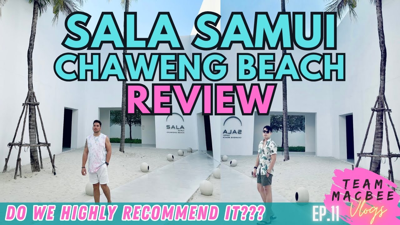 REVIEW: Sala Samui Chaweng Beach Resort - Luxury Hotel | End of Koh Samui trip Ep.11 | Gay Couple