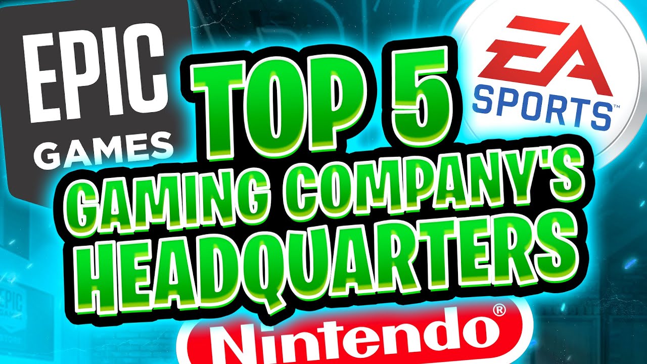 Top 5 Game Companies Inside Headquarters