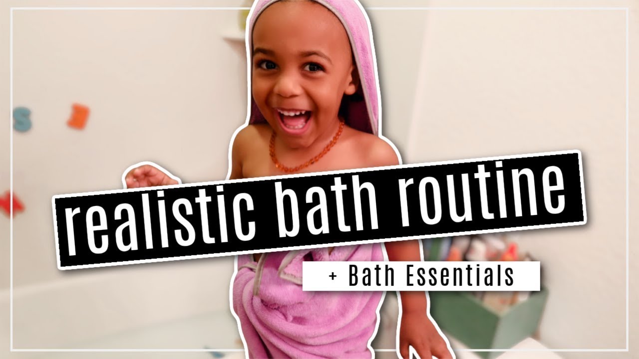Realistic TODDLER BATH TIME ROUTINE + Toddler Bath Time Essentials
