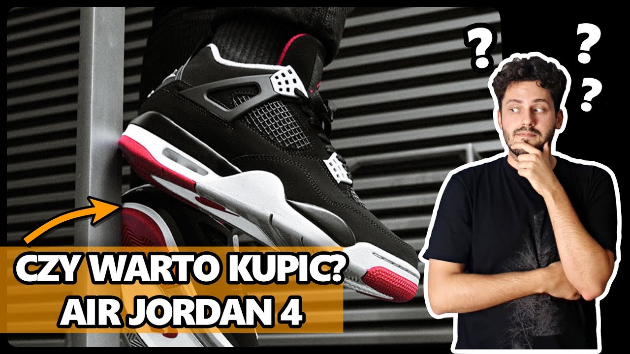 CZY WARTO KUPIĆ AIR JORDAN 4?