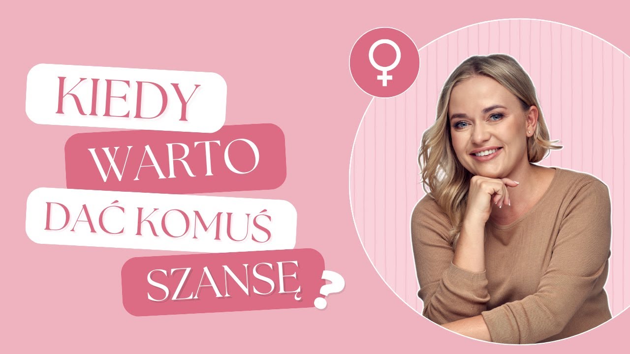 Kiedy warto dać komuś szansę?