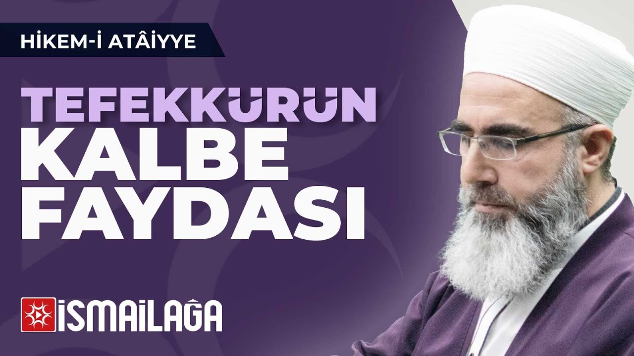 Hikem-i Atâiyye 28: Tefekkürün Kalbe Faydası - Mahmud Eren Hoca Efendi