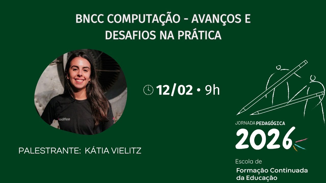 BNCC Computação - Avanços e desafios na prática com Kátia Vielitz