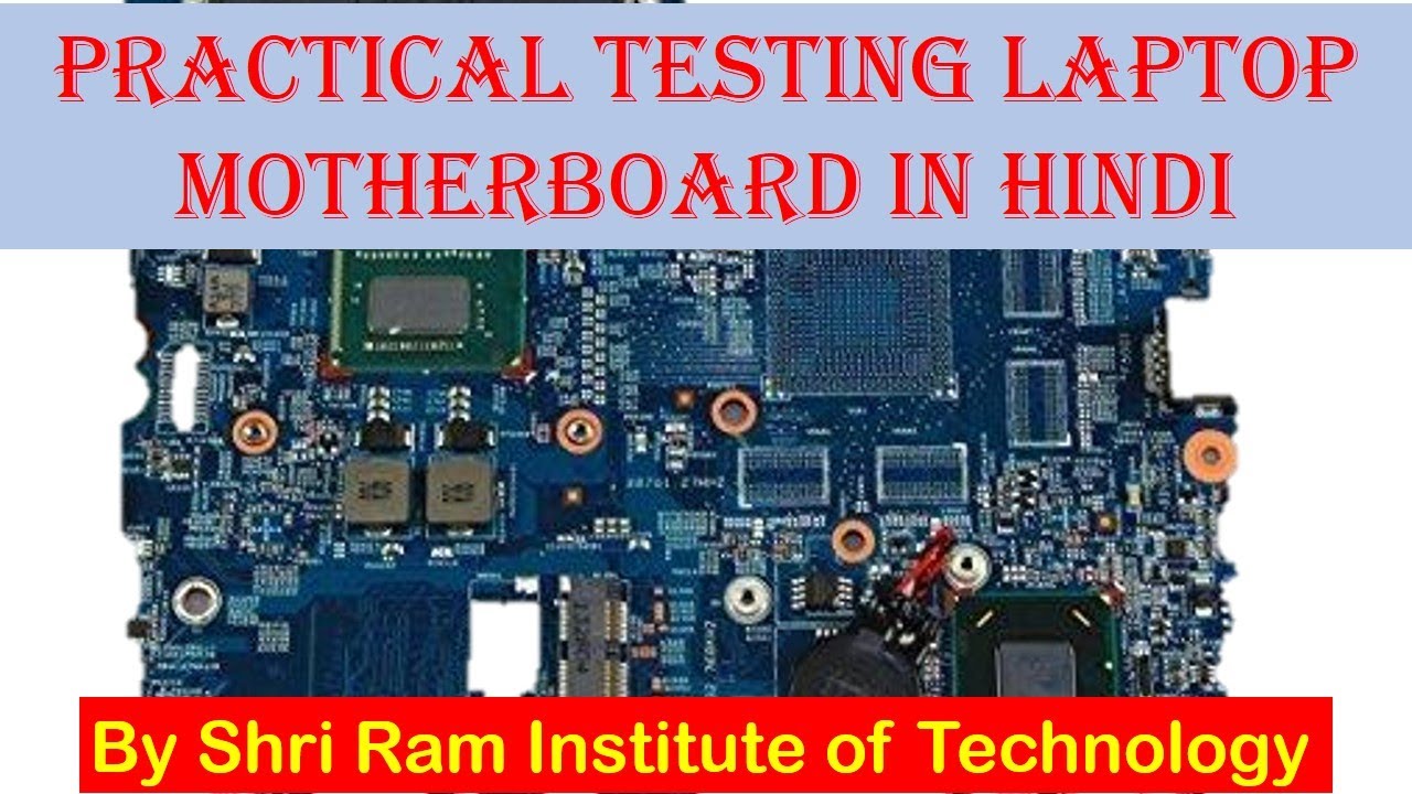 PRACTICAL DEMO-on How to Repair DEAD LAPTOP MOTHERBOARD?2022 ShriRamInstituteofTechnology-SandeepSir
