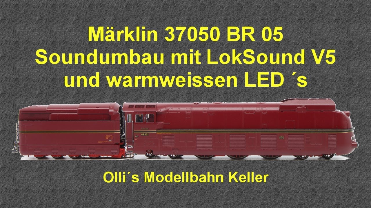 Märklin 37050 BR 05 Umbau auf ESU LokSound V5 und warmweisse LED´s