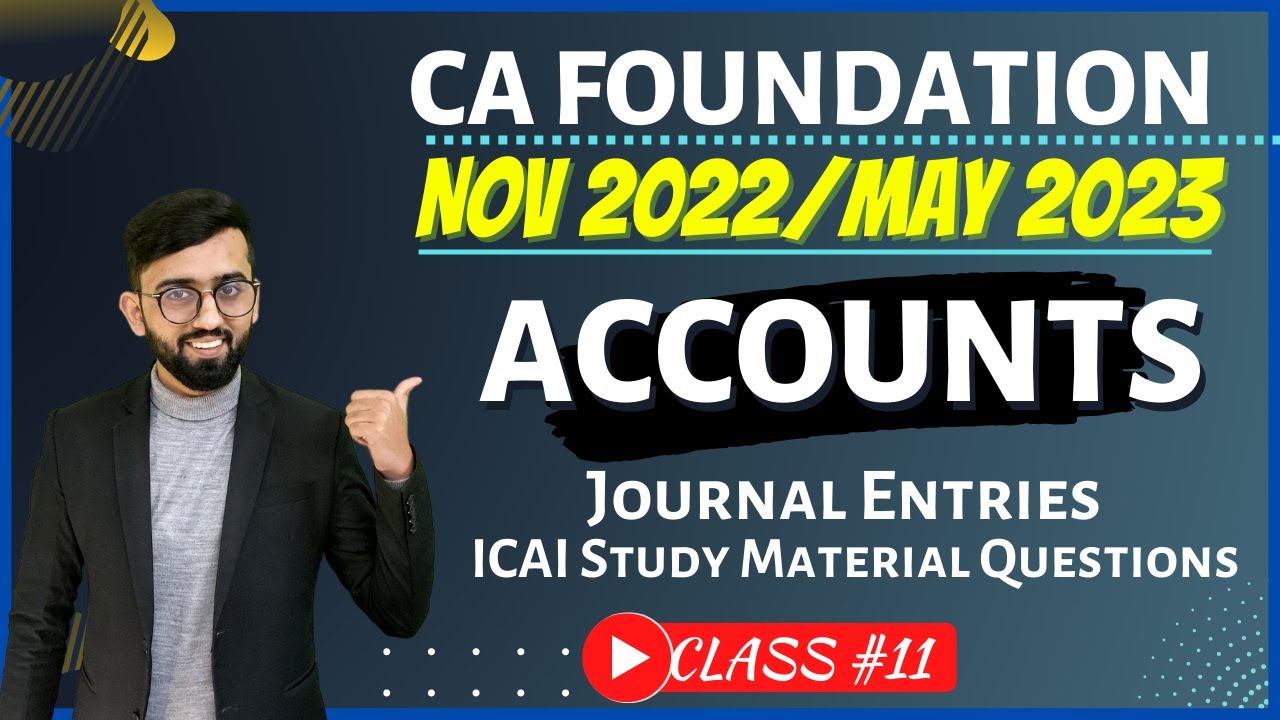 Accounting Process - Journal Entries | ICAI Material Questions | CA Foundation Accounts | Class#11