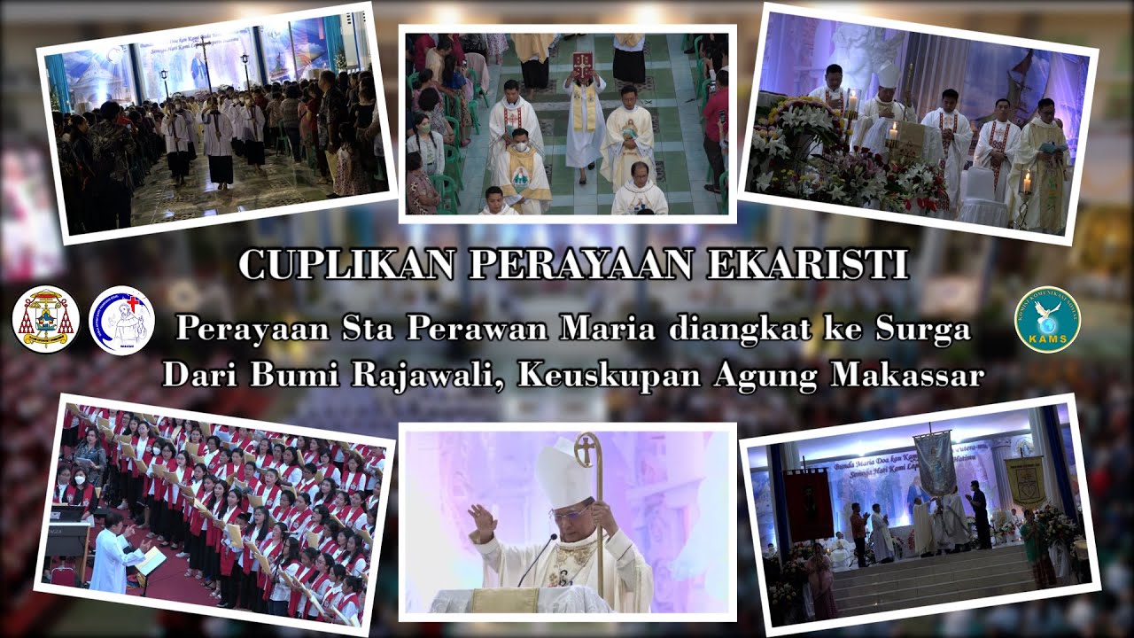 Cuplikan Perayaan Ekaristi || St. Perawan Maria diangkat ke Surga || Bumi Rajawali Makassar || KAMS