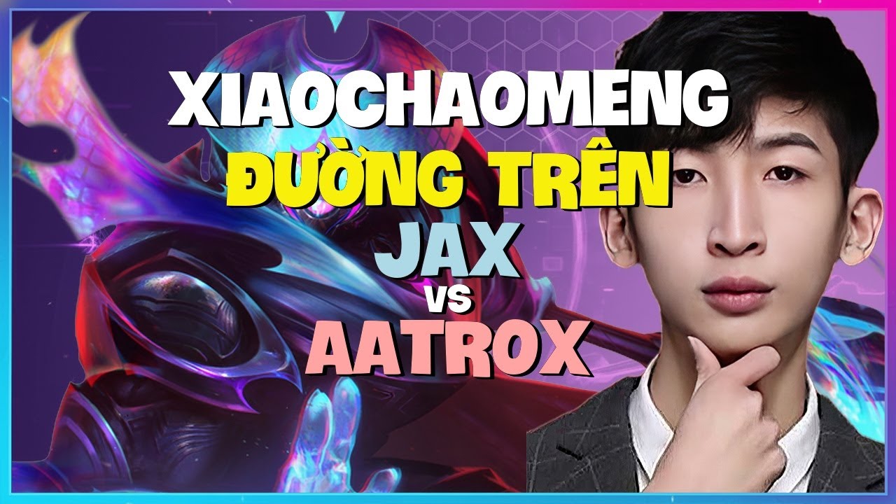 Jax Bùng Nổ Thách Đấu! XiaoChaoMeng Hé Lộ Chiến Thuật Macro Đường Trên (Vietsub)