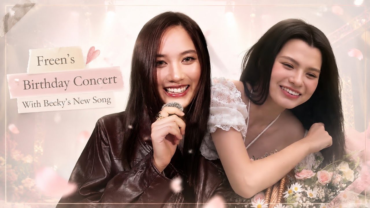 Freen's Birthday Concert Comes with Becky's New Song! | FreenBecky Collaboration 