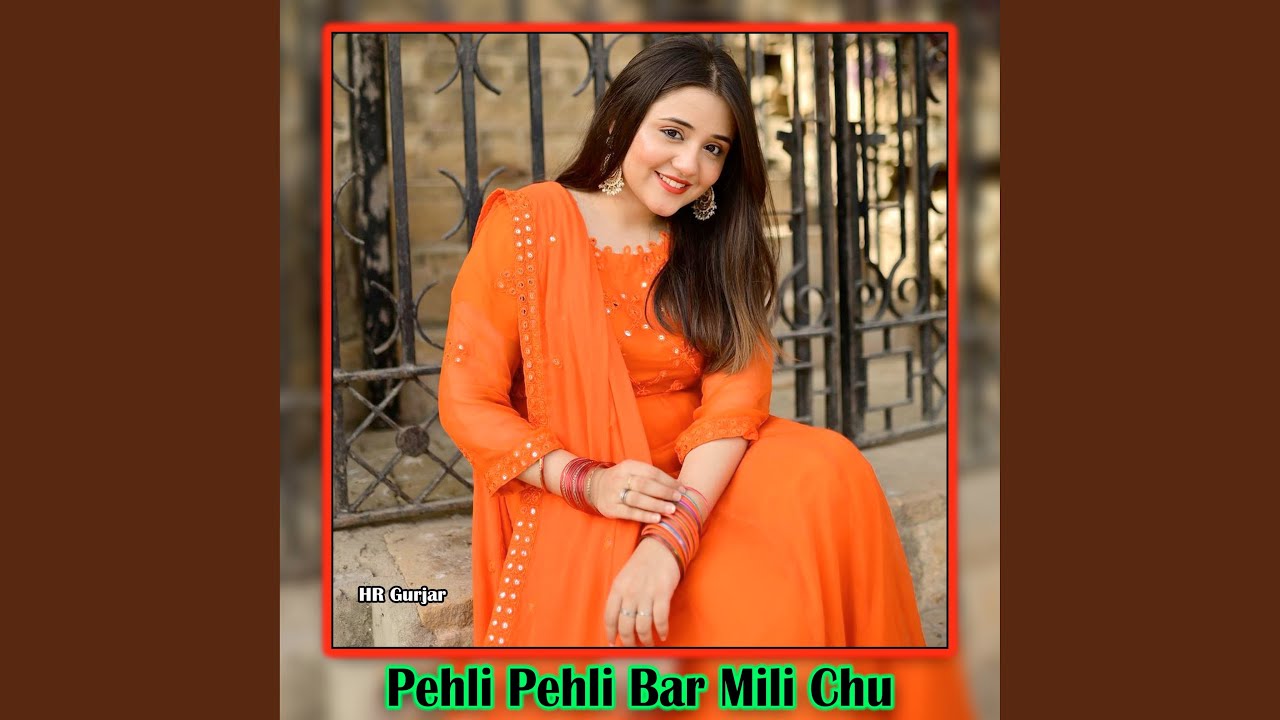 Pehli Pehli Bar Mili Chu
