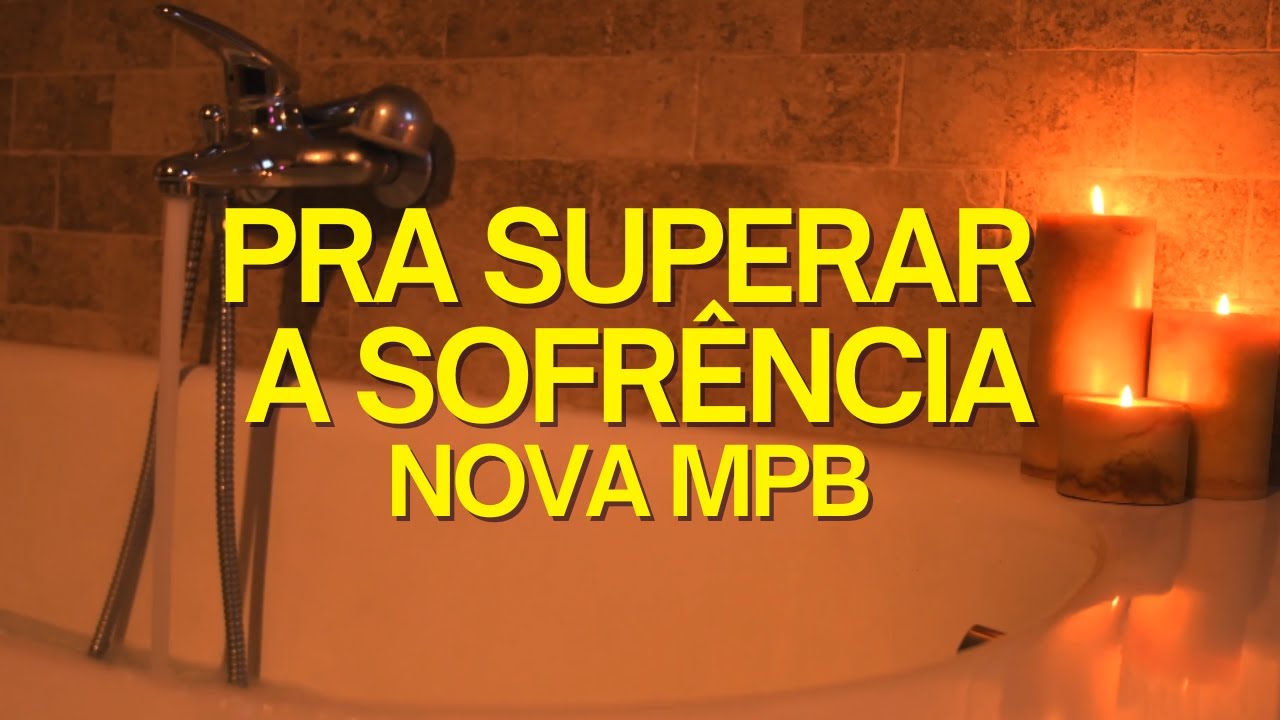 Playlist PRA CURAR O CORA&Ccedil;&Atilde;O &bull; NOVA MPB | AS MELHORES DE AMOR | CORA&Ccedil;&Atilde;O PARTIDO  MPB 2025