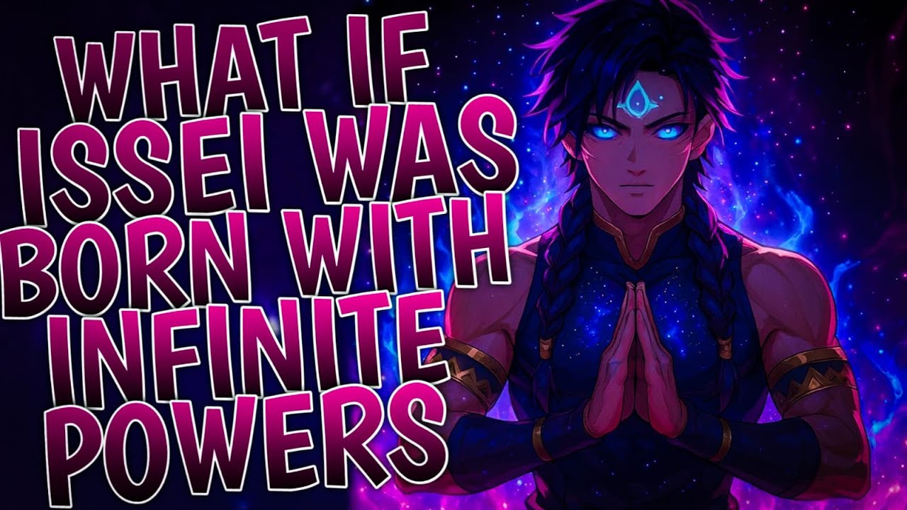 What If Issei Born With Infinite Power | Part 1
