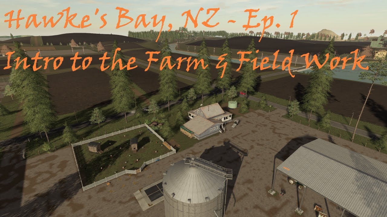 Farming Simulator 19 - Hawke's Bay, NZ Lets Play Ep. 1