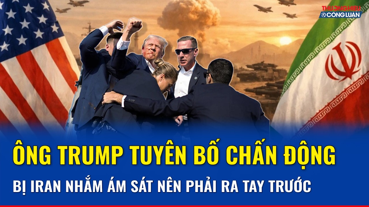 Tổng thống Trump tiết lộ lý do cá nhân khiến ông quyết định phát động chiến dịch đánh Iran | THCL