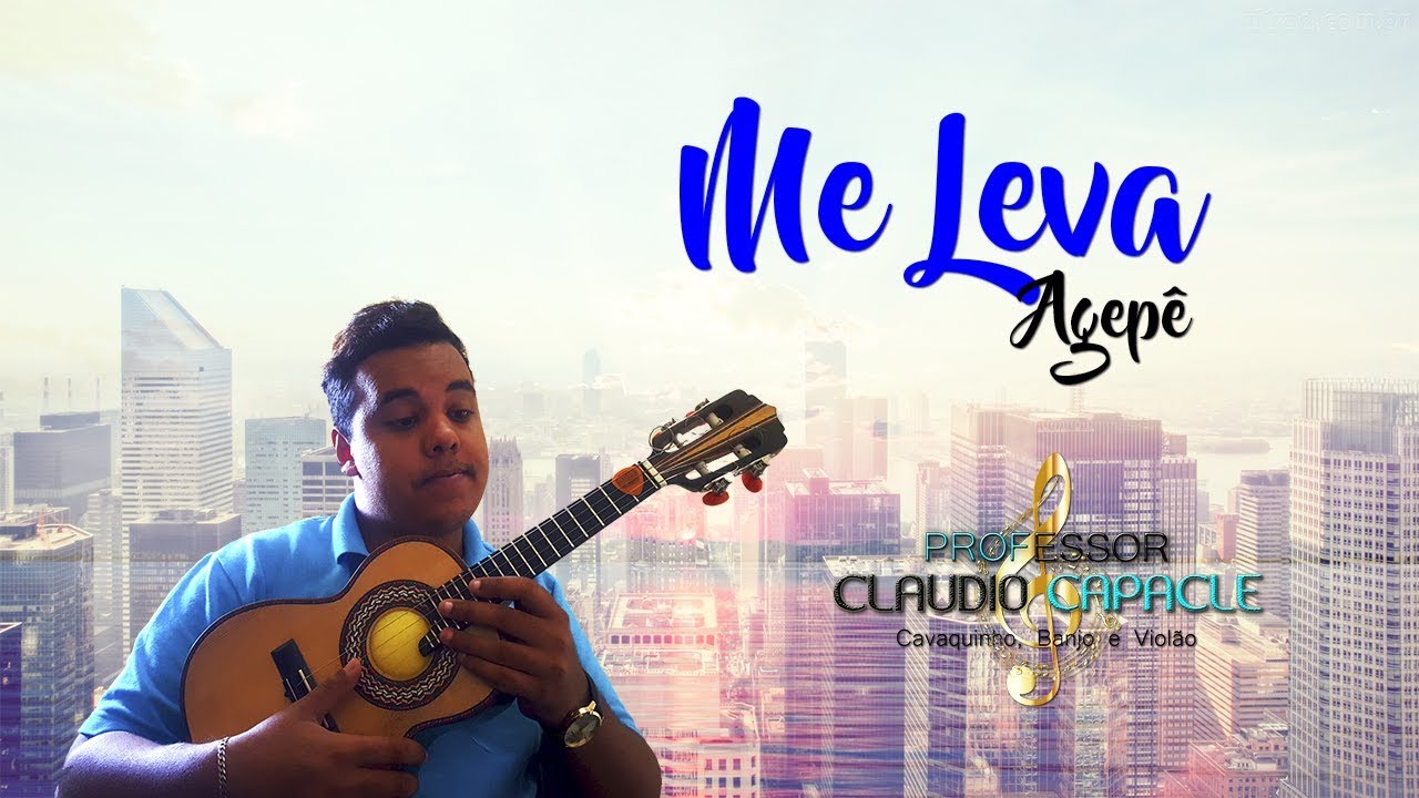 Me Leva | Agepê | CIFRADA  |  Professor Claudio Capacle