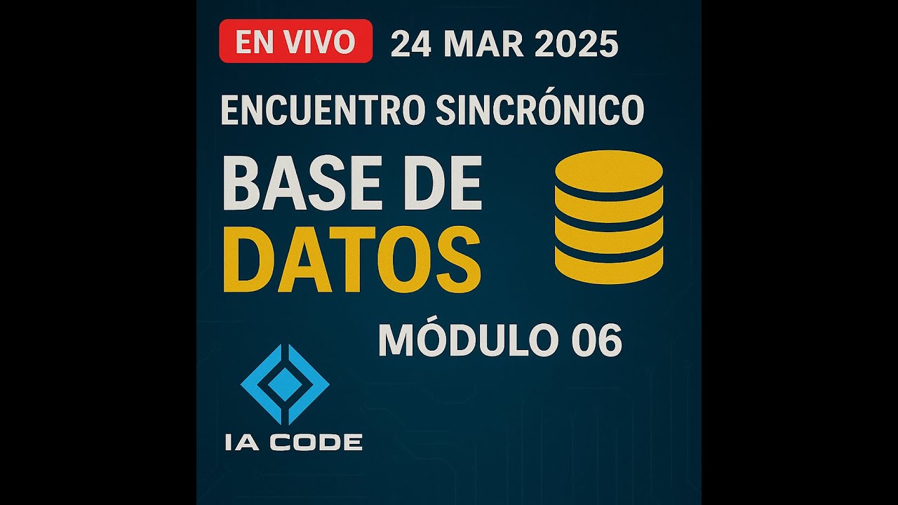 Encuentro Sincrónico 02 del Módulo 06: Base de Datos