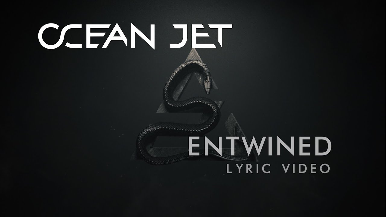 OCEAN JET &mdash; ENTWINED [LYRIC VIDEO]