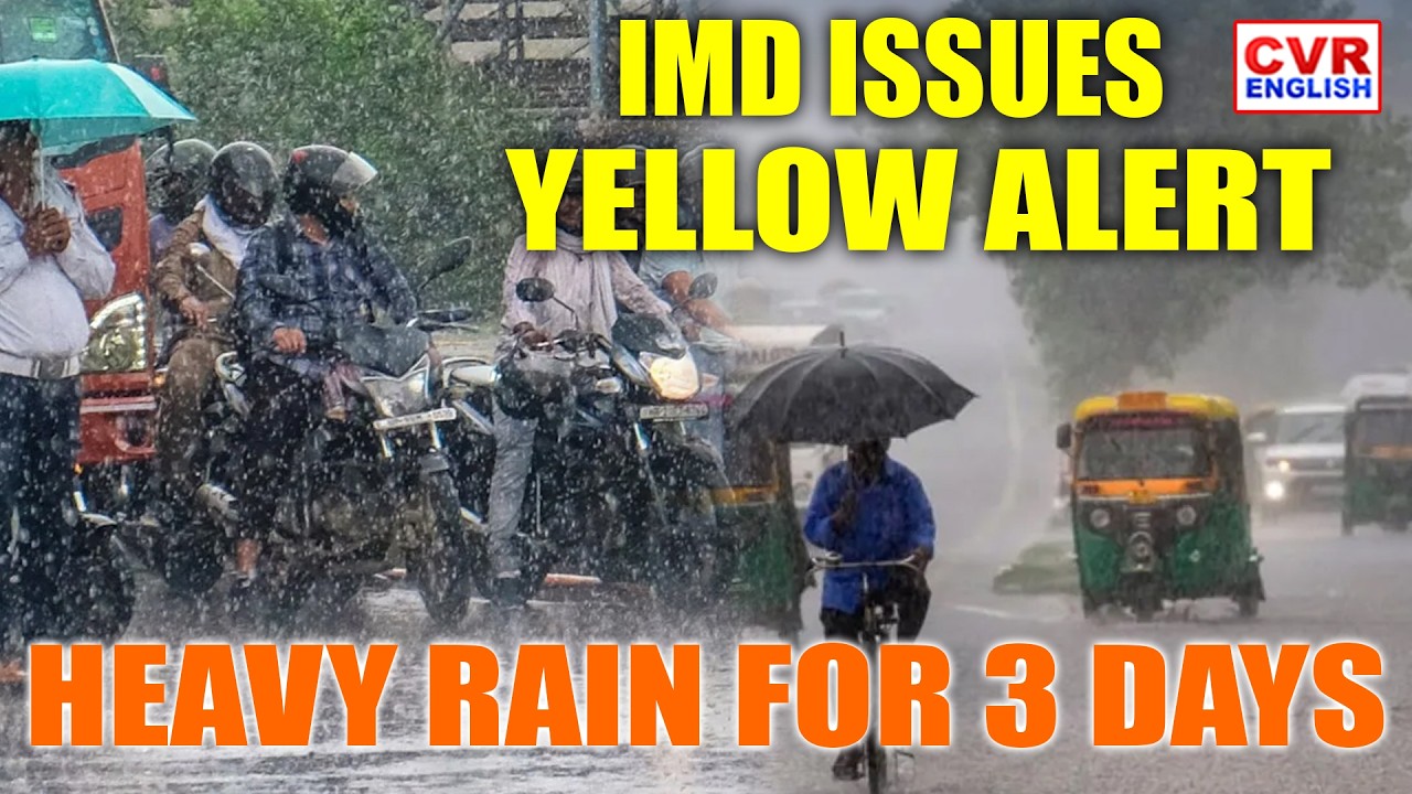 IMD Issues Yellow Alert as Heavy Rains Likely Across Telangana for Three Days | CVR ENGLISH