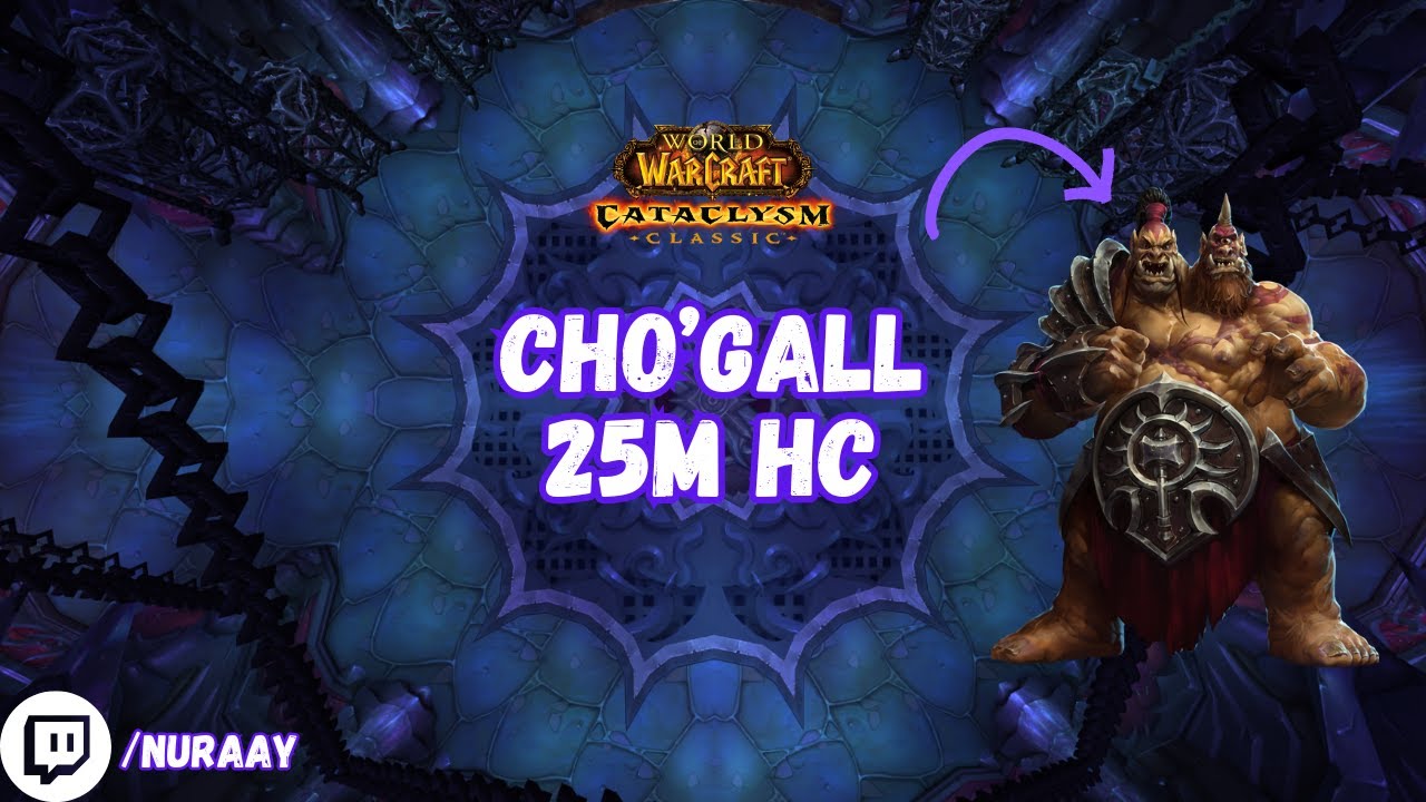Heroic Cho'gall 25m 48 Wipes later