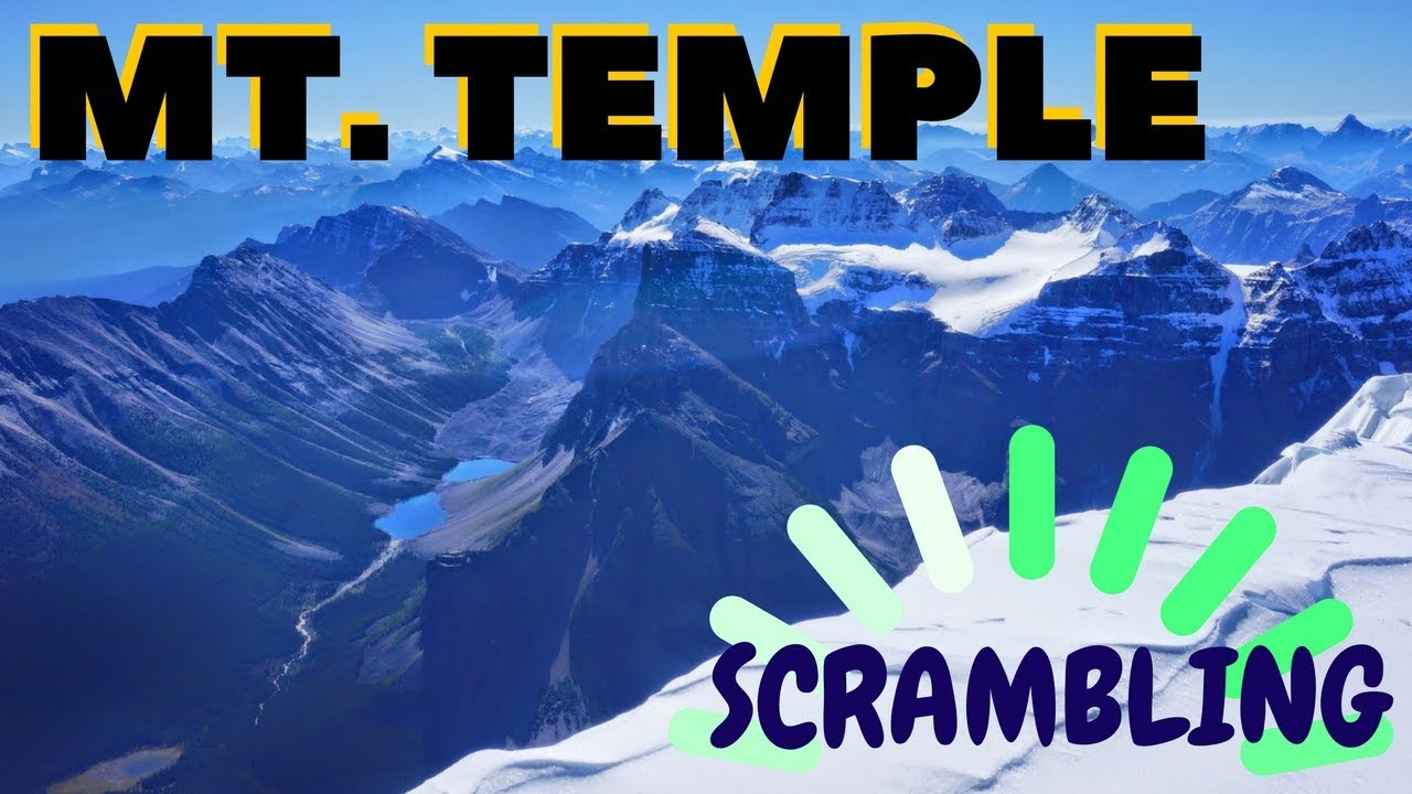 Mt.Temple Scramble (1st Time) by Lake Louise, Alberta, Canada in HD