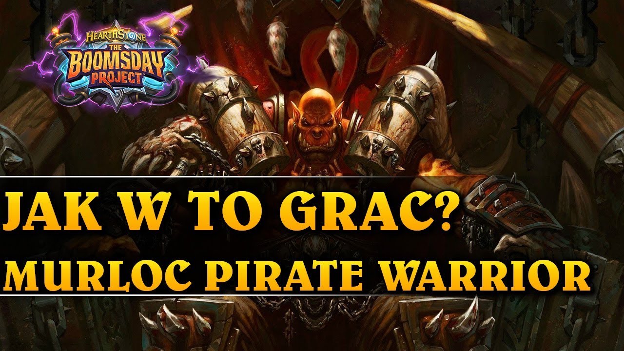JAK W TO GRAĆ? - MURLOC PIRATE WARRIOR - Hearthstone Decks std (The Boomsday Project)