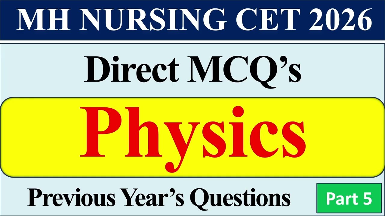 Most Important MCQs of Physics for MH Nursing CET 2026 | Part 5 | Nursing CET 2026 | Physics MCQ's