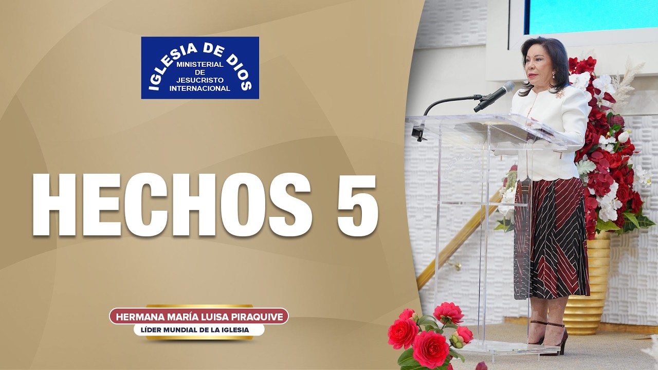 Hechos 5 - Hermana Mar&iacute;a Luisa Piraquive - Iglesia de Dios Ministerial de Jesucristo Internacional
