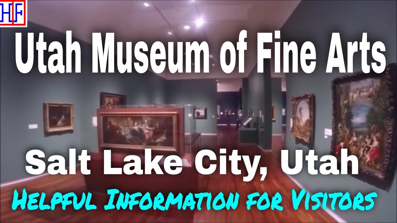 Utah Museum of Fine Arts, Salt Lake City, UT – Helpful Travel Info | Salt Lake City Travel Episode#4