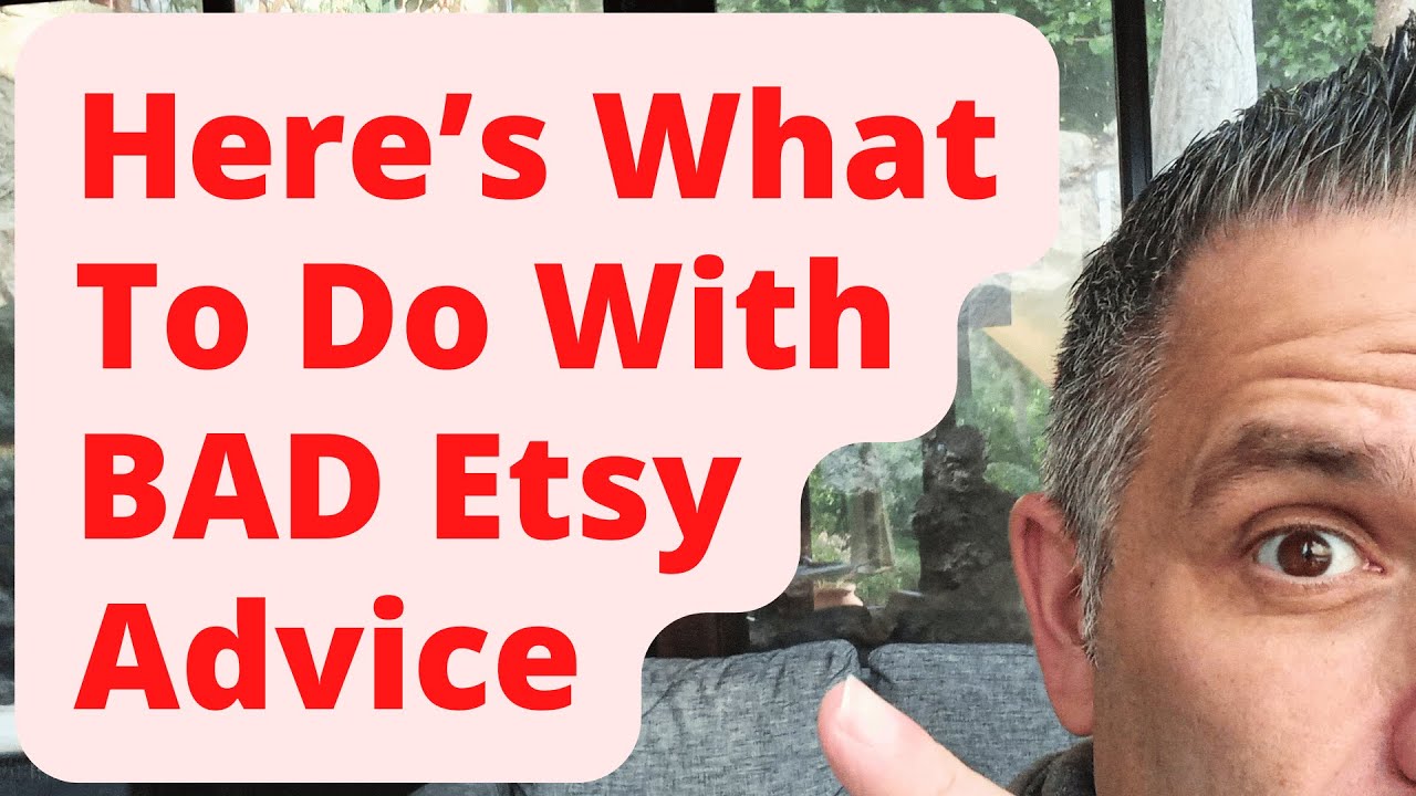 Here's What To Do With All That BAD Etsy Advice