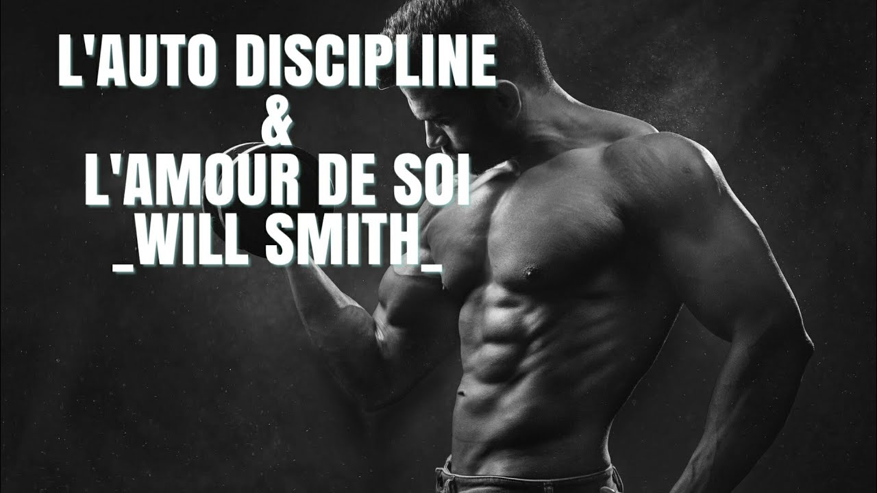 AUTO DISCIPLINE  MOTIVATION - Will Smith- Meilleur speech de motivation 2020