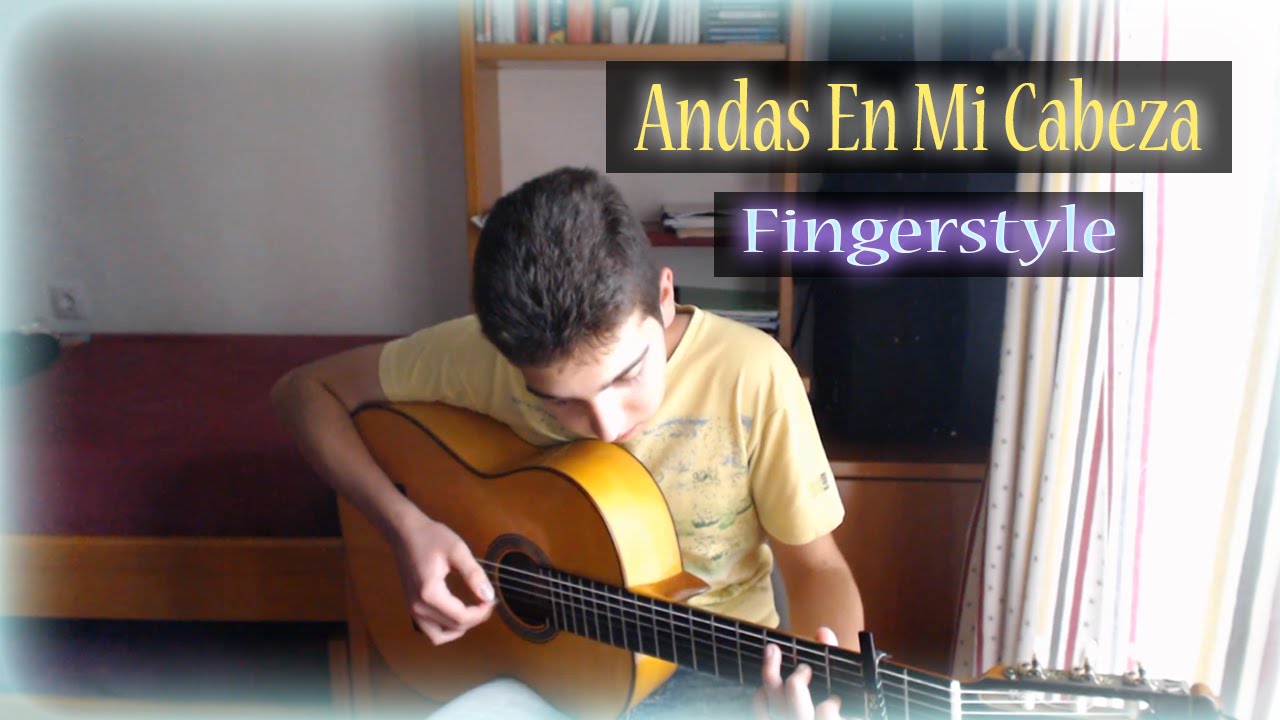 Andas En Mi Cabeza - Chino y Nacho ft. Daddy Yankee - Fingerstyle Guitar Cover