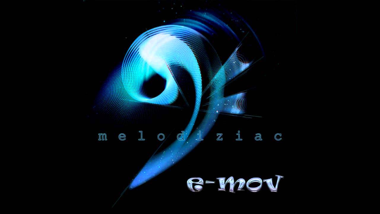 E-Mov - Melodiziac ᴴᴰ