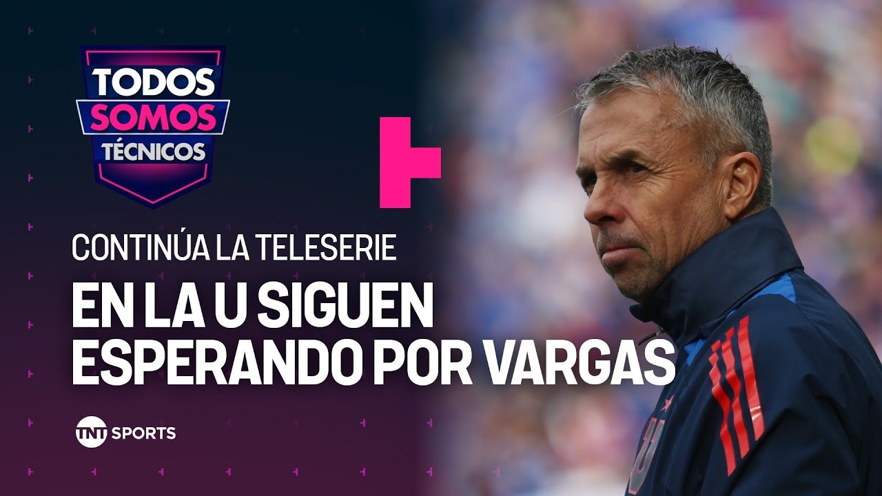Teleserie azul: la U sigue esperando a Eduardo Vargas 🔵⏳ - Todos Somos Técnicos
