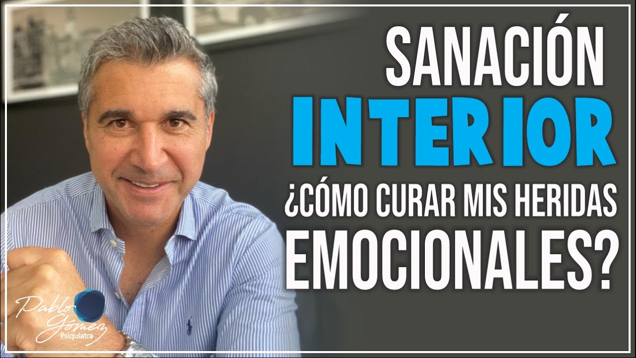 Sanación interior. ¿Cómo curar mis heridas emocionales?