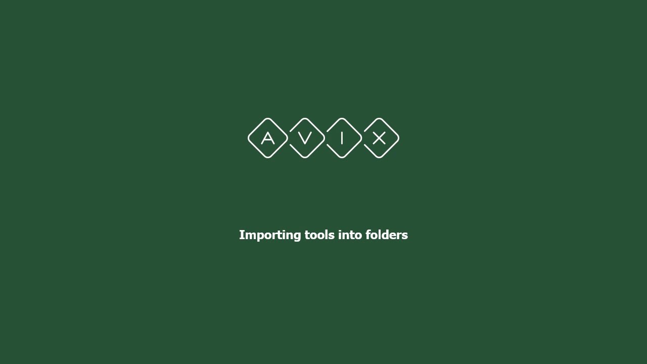 AVIX Method guide -  how to Import tools into folders