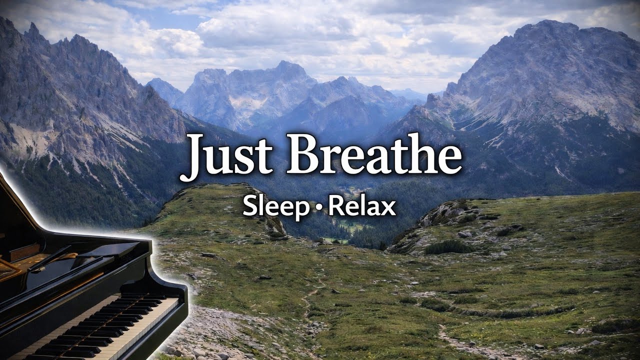 🎵JUST BREATHE | Calm Piano & Mountain Views (Dolomites)