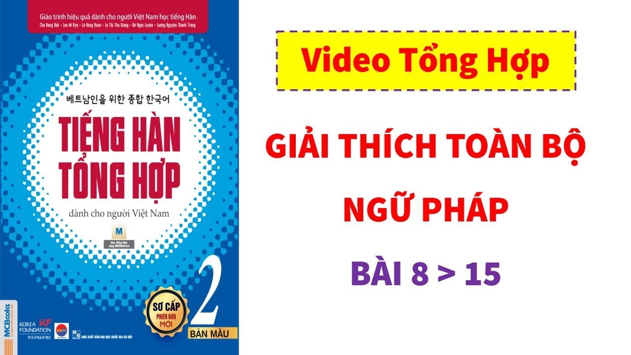 Giải thích toàn bộ ngữ pháp Sơ Cấp 2 (Bài 8 - 15) trong 1 video này.