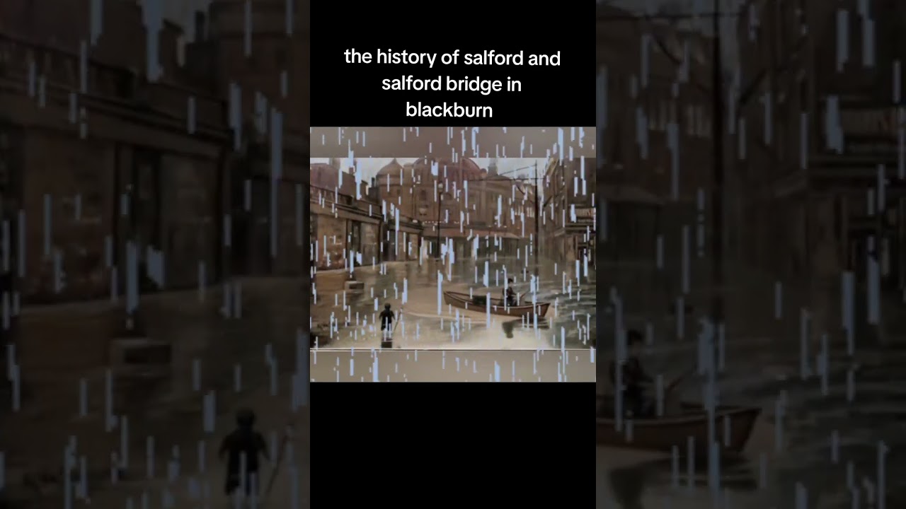The history of Salford and Salford bridge blackburn 