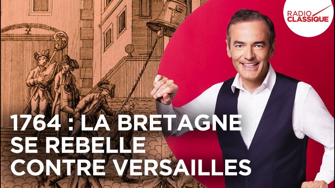 Franck Ferrand raconte : 1764 - la Bretagne se rebelle contre Versailles