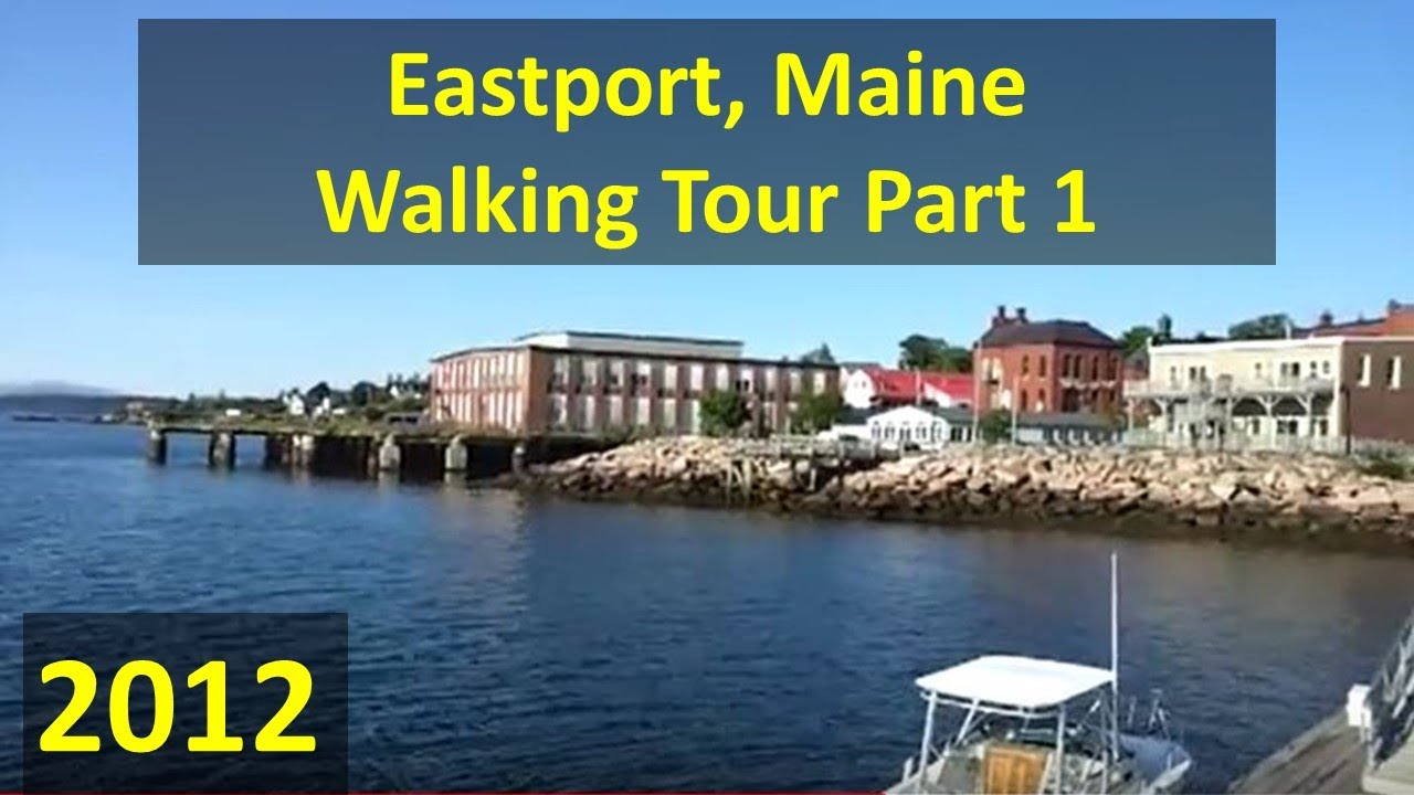Eastport, Maine Walking Tour, July 2012, part 1