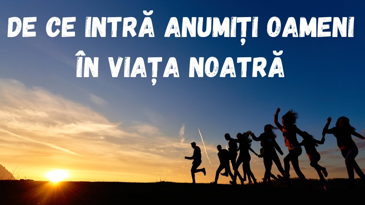 6 Motive pentru care oamenii intră în viața ta. Dezvoltare personală.
