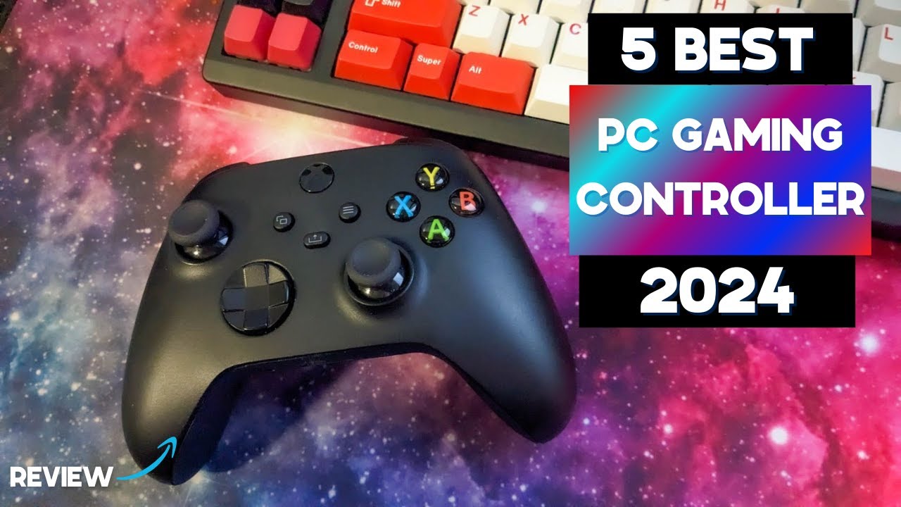 Best PC Gaming Controller 2024 - Top 5 Best PC Gaming Controllers You Should Buy in 2024