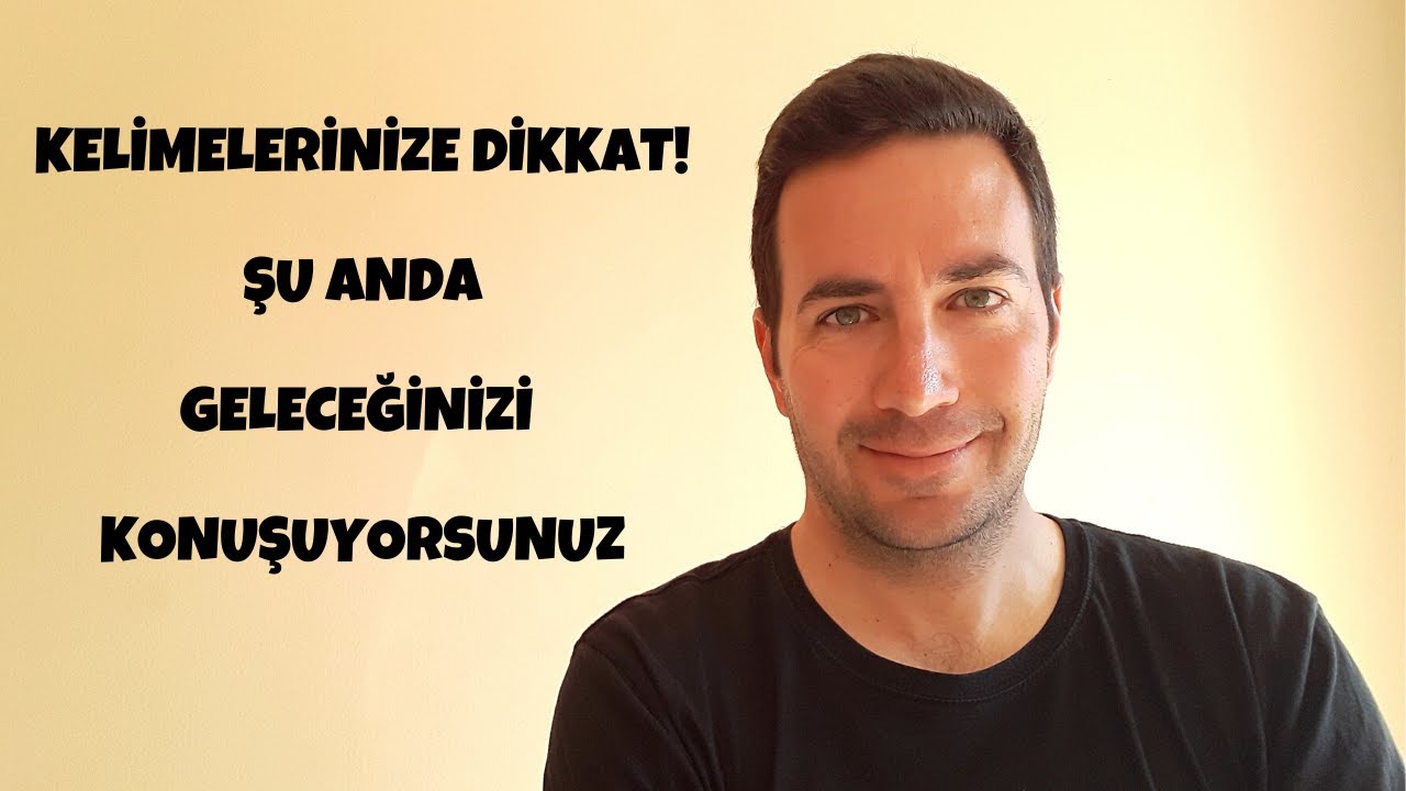 Kelimelerinize Dikkat! Şu Anda Geleceğinizi Konuşuyorsunuz | Çekim Yasası ve Enerji - Efe Kıncal